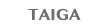 TAIGA